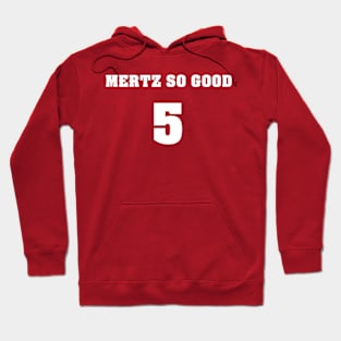 Mertz So Good Hoodie